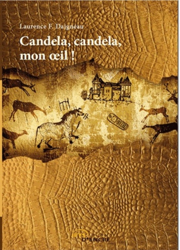 Laurence F. Daigneau - Candela, candela mon oeil !.