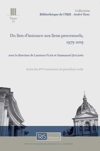 Laurence Flise et Emmanuel Jeuland - Du lien d'instance aux liens processuels, 1975-2015.
