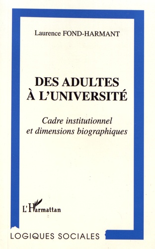 Des adultes à l'université. Cadre institutionnel et dimensions biographiques