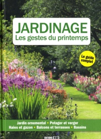 Laurence Franz et Karin Maucotel - Jardinage - Les gestes du printemps.