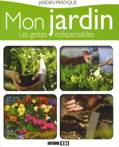 Laurence Franz - Mon jardin, les gestes indispensables.