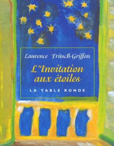 Laurence Fritsch-Griffon - L'invitation aux étoiles - Une dimension spirituelle de l'astrologie.