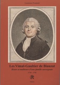 Les Vimal-Gaultier de Biauzat - Heurs et malheurs dune famille auvergnate 1754-1792.pdf