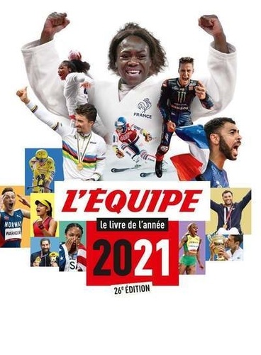 L'Equipe. Le livre de l'année 2021 26e édition