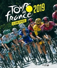 Online pdf ebooks téléchargement gratuit Tour de France 2019  - Le livre officiel par Laurence Gauthier