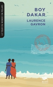 Laurence Gavron - Boy Dakar (Collection Tour du monde en polars).