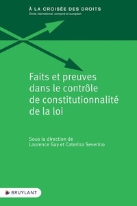 Laurence Gay et Caterina Severino - Faits et preuves dans le contrôle de constitutionnalité de la loi.