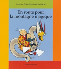 Laurence Gillot et Jean-François Martin - En route pour la montagne magique.