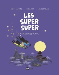 Laurence Gillot - Les Super Super, Tome 04 - Capes sur le monde !.