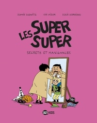 Lucie Durbiano et Laurence Gillot - Les Super Super, Tome 05 - Secrets et manigances.
