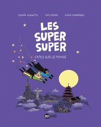 Laurence Gillot et Sophie Lodwitz - Les Super Super Tome 4 : Capes sur le monde !.
