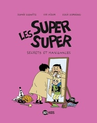 Laurence Gillot et Sophie Lodwitz - Les Super Super Tome 5 : Secrets et manigances.