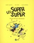 Laurence Gillot et Sophie Lodwitz - Les Super Super Tome 8 : Sens dessus dessous.