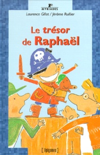 Laurence Gillot et Jérôme Ruillier - Raphaël  : Le trésor de Raphaël.