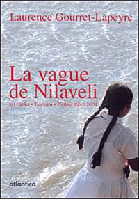 Laurence Gourret-Lapeyre - La vague de Nilaveli - Sri Lanka, Tsunami 26 décembre 2004.