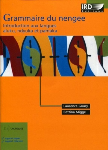 Laurence Goury - Grammaire du nengee : introduction aux langues aluku, ndyuka et pamaka.