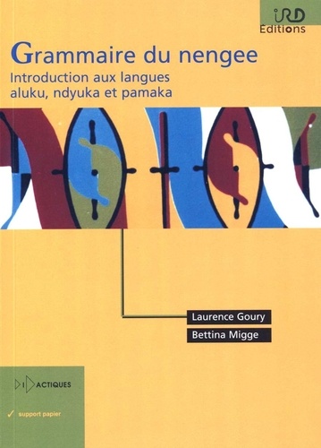 Grammaire du nengee. Introduction aux langues aluku, ndyuka et pamaka 2e édition revue et corrigée