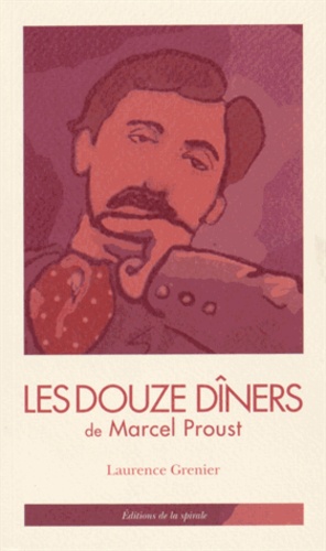 Laurence Grenier - Les douze dîners de Marcel Proust.