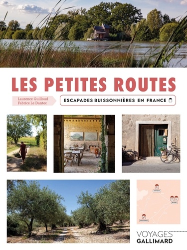 Les petites routes. Escapades buissonnières en France