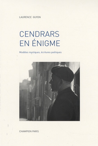 Cendrars en énigme. Modèles mystiques, écritures poétiques