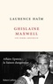 Laurence Haïm - Ghislaine Maxwell, une femme amoureuse - Affaire Epstein : la liaison dangereuse.