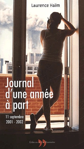 Laurence Haïm - Journal D'Une Annee A Part. 11 Septembre 2001 - 11 Septembre 2002.