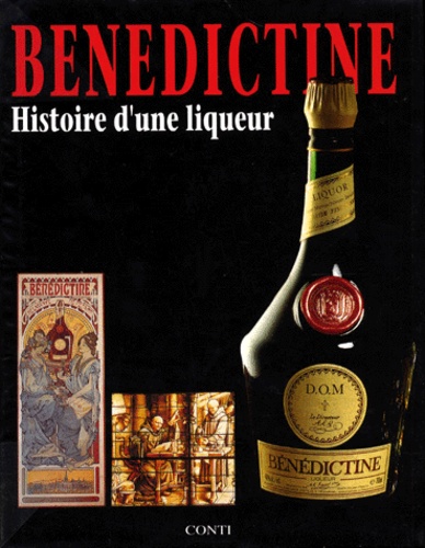 Laurence Haloche - Benedictine. Histoire D'Une Liqueur.