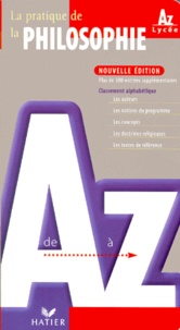 Laurence Hansen-Love et Chantal Demonque - La pratique de la philosophie de A à Z.