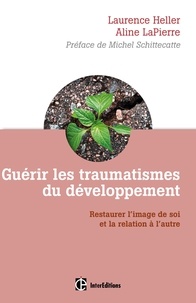 Guérir les traumatismes du développement - Restaurer limage de soi et la relation à lautre.pdf