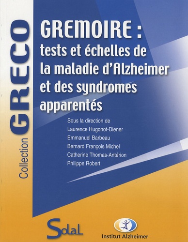 Laurence Hugonot-Diener et Emmanuel Barbeau - Gremoire - Tests et échelles de la maladie d'Alzheimer et des syndromes apparentés.
