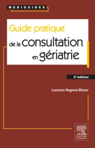 Guide pratique de la consultation en gériatrie 3e édition