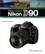 Nikon D90. Guide complet