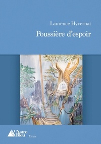 Laurence Hyvernat - Poussière d'espoir.