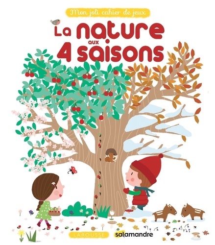 Laurence Jammes et Marc Clamens - La nature aux 4 saisons.
