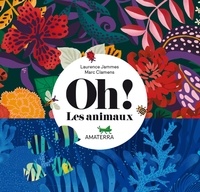 Laurence Jammes et Marc Clamens - Oh ! Les animaux.