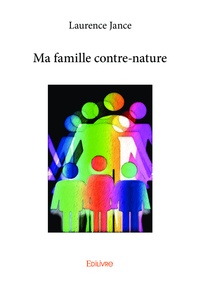 Laurence Jance - Ma famille contre-nature.