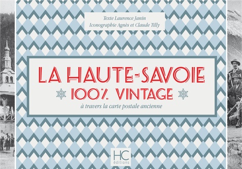 Laurence Janin - La Haute-Savoie - 100% vintage à travers la carte postale.