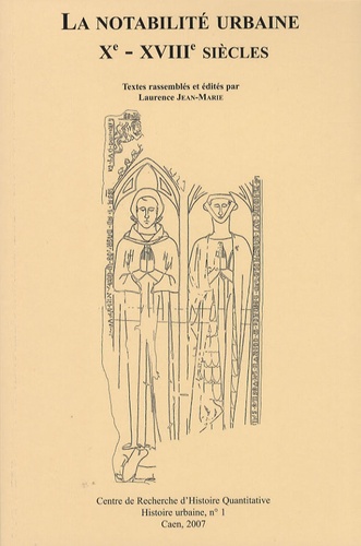 Laurence Jean-Marie - La notabilité urbaine Xe-XVIIIe siècles.