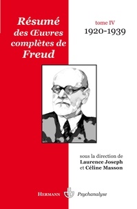 Laurence Joseph - Résumé des oeuvres complètes de Freud - Tome 4, 1920-1939.