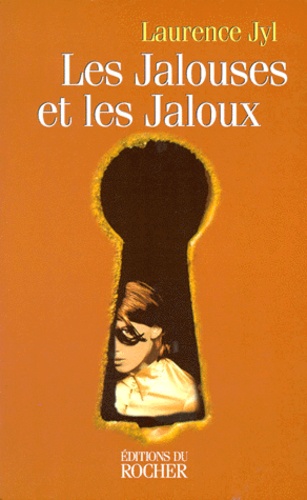 Laurence Jyl - Les jalouses et les jaloux.