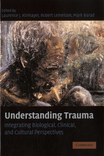 Understanding trauma. Integrating biological, clinical, and cultural perspectives