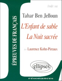 Laurence Kohn-Pireaux - Etude Sur L'Enfant De Sable Suivi De La Nuit Sacree, Tahar Ben Jelloun.