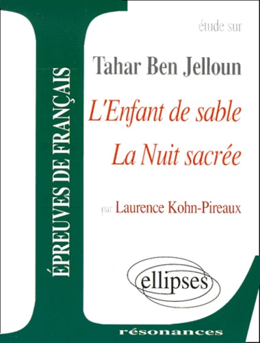 Laurence Kohn-Pireaux - Etude Sur L'Enfant De Sable Suivi De La Nuit Sacree, Tahar Ben Jelloun.