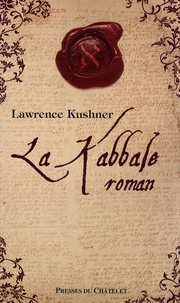 Laurence Kushner - La kabbale, roman.