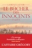 Laurence Lacour - Le bûcher des innocents.