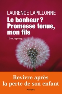 Laurence Lapillonne - Le bonheur ? - Promesse tenue, mon fils.