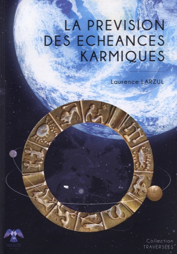 Laurence Larzul - La prévision des échéances karmiques.
