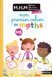 Laurence Le Corf et Nicolas Pinel - Mon premier cahier de maths - MS - MHM.