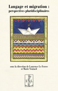Laurence Le Ferrec et Marie Veniard - Langage et migration : perspectives pluridisciplinaires.