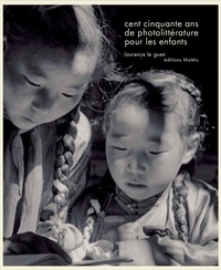 Laurence Le Guen - Cent cinquante ans de photo-littérature pour les enfants.